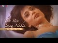 Tere Bin Jeena Nahin (Official Video) Bali Brahmbhatt | Anupama Verma & Bikram Saluja | 90s Pop Song