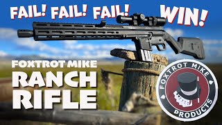 Foxtrot Mike Ranch Rifle // Fail.  Fail.  Fail.  Win!!!