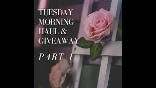 Tuesday Morning Haul GIVEAWAY CLOSED