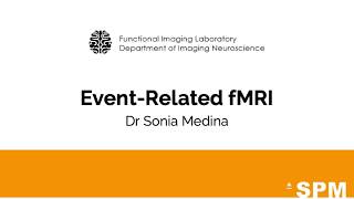 Event-related fMRI (short version) | Dr Sonia Medina | SPM for MRI