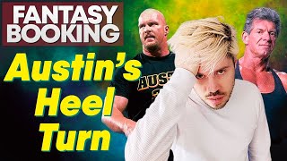 How Adam Would Book Steve Austins Heel Turn