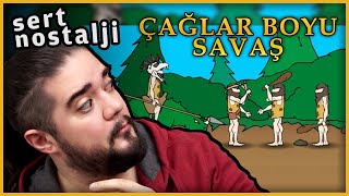 ÇAĞLAR BOYU SAVAŞ - Garantili Taktik ile Herkesi Bitirdim - #SertNostalji