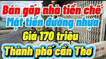 Kẹt tiền bán gấp nhà tiền chế mặt tiền đường nhựa giá 170 triệu phường vị Tân Thành phố cần Thơ 