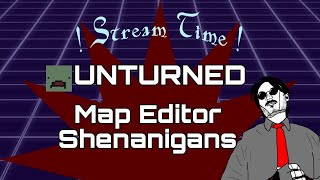 Unturned Map Editor Shenanigans (Part 2) (Again)