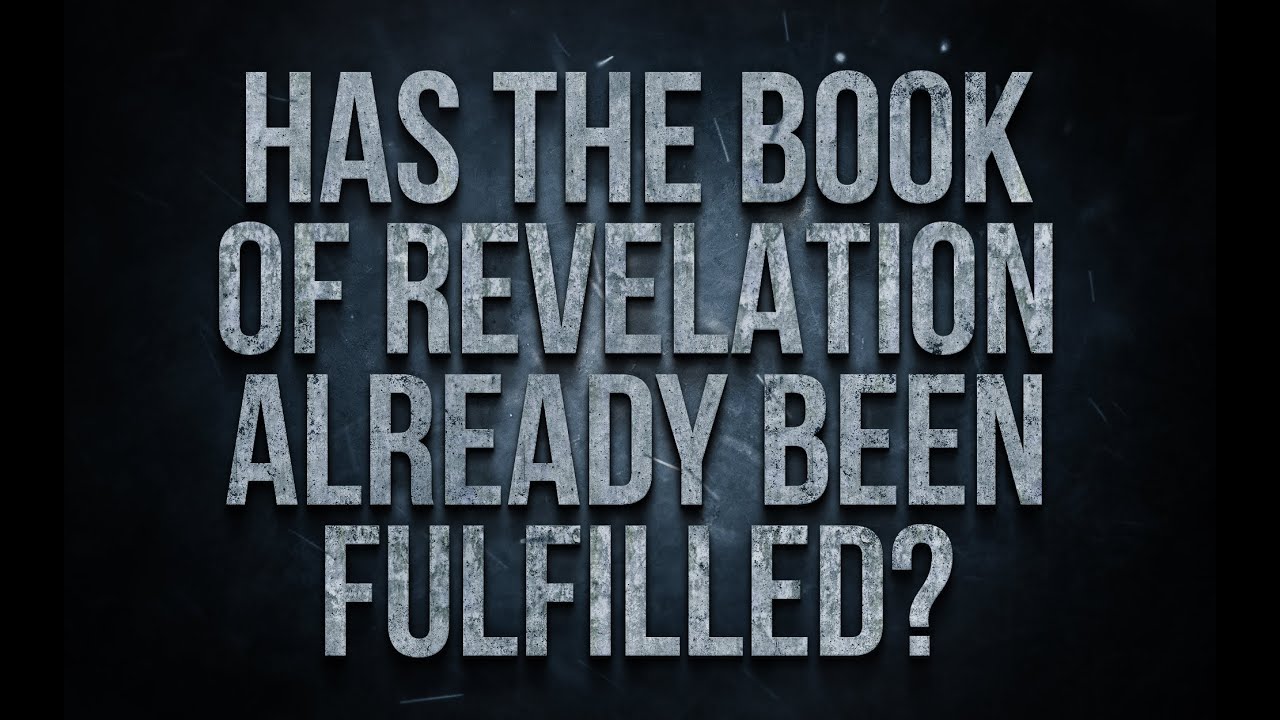 The Book of Revelation Explained Part 1 | Has Revelation Already Been Fulfilled? Rev 1:1-3