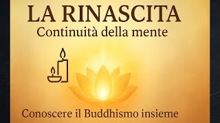 La Rinascita e la Continuità della Mente nel Buddhismo
