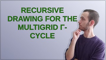 Tex: Recursive drawing for the Multigrid γ-cycle