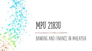 MPU 2183U BANKING AND FINANCE IN MALAYSIA