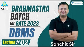 DBMS | L 2 | CS Brahmastra Batch for GATE 2023 | Sanchit Jain | Unacademy Computer Science