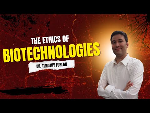 The Ethics of Biotechology with Dr Tim Furlan