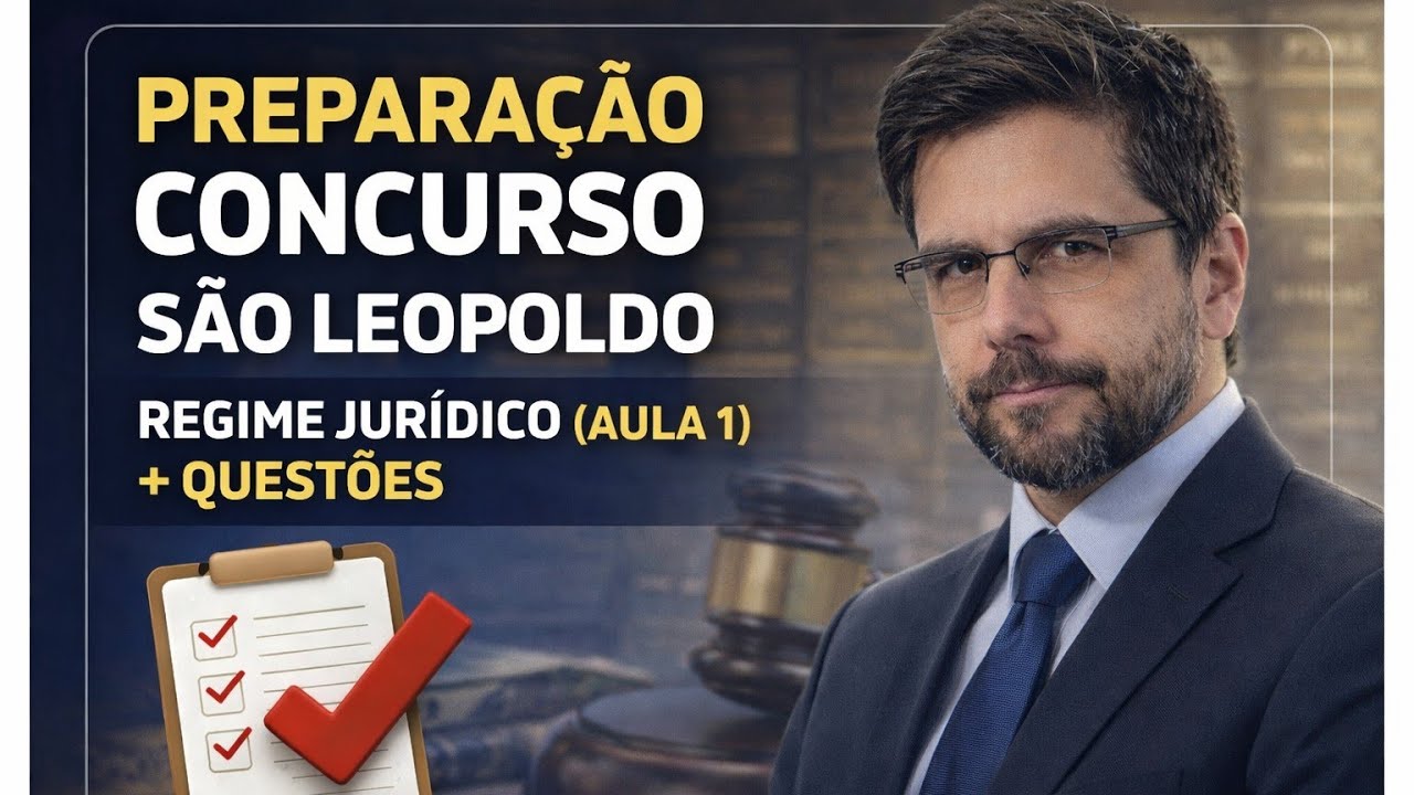 Preparação Concurso São Leopoldo: Regime Jurídico (Aula 1) + Questões