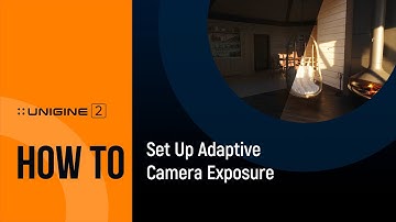 How To Set Up Adaptive Camera Exposure - UNIGINE 2 Quick Tips
