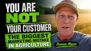 You Are NOT Your Customer — The Biggest Marketing Mistake in Agriculture | Ag Commentary
