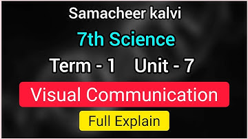 Visual communication | unit 7 | term 1 | 7th std science | samacheer kalvi | Full explain | class 7