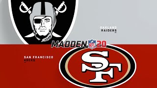 MADDEN NFL 20 PS4 GAMEPLAY:OAKLAND RAIDERS VS SAN FRANCISCO 49ERS
