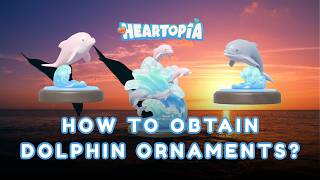 I Finally Found the Secret Reward! 🐬 - How to Get the Small Dolphin Ornaments in Heartopia
