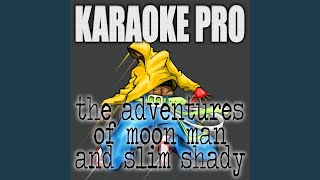 The Adventures Of Moon Man and Slim Shady (Originally Performed by Kid Cudi and Eminem)