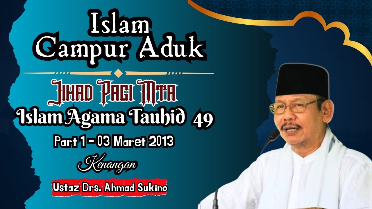 Cramah Tanya Jawab Jihad Pagi MTA | Islam Agama Tauhid Bag. ke 49 - Part 1 - 03/03/2013