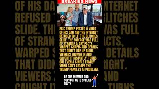 BREAKING: Eric Trump's AI Video of His Dad Is Full of Bizarre Glitches