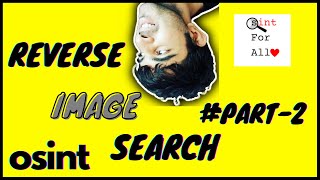 Reverse Image Search | OSINT | Osint For All | PART 2