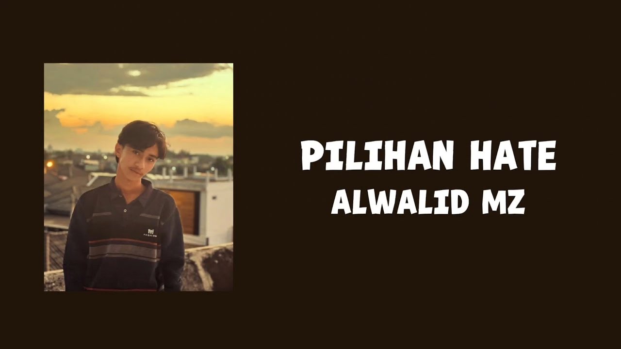 Pilihan Hate - Alwalid MZ (Lyric Lagu) || Lagu Aceh