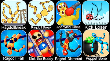 Ragdoll Break,Annoying Uncle,Kick Loser,Ragdoll Dummy,Kick the Buddy,Ragdoll Dismount,Puppet Bone