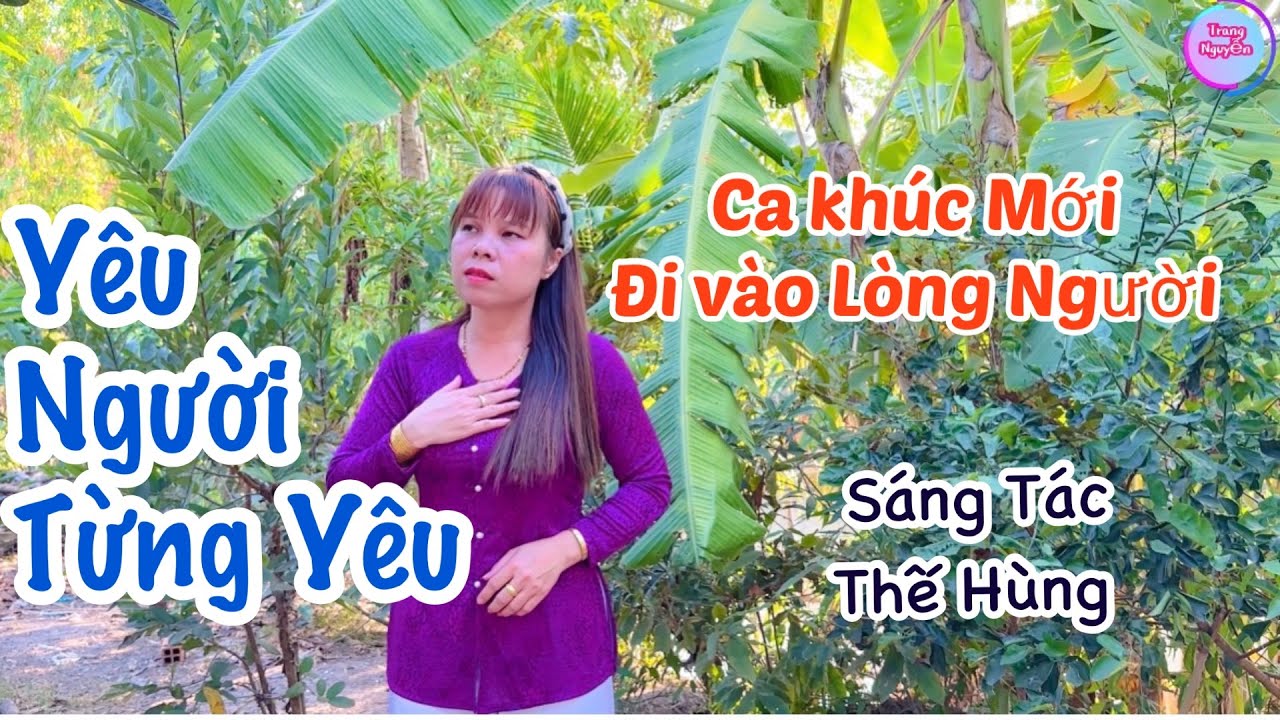 Yêu Người Từng Yêu- Trang Nguyễn- Sáng Tác Thế Hùng 
