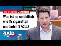 Was ist so ungesund wie 15 Zigaretten täglich und betrifft 42%? – Dr. Martin Vincentz (AfD)