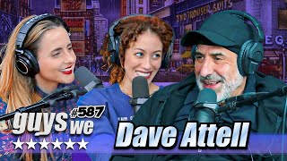 Dave Attell Misses the Golden Years of NYC | Guys We F****d Podcast | Ep. 587