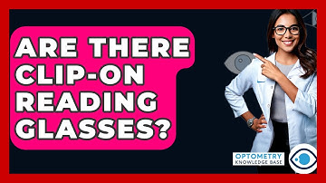 Are There Clip-on Reading Glasses? - Optometry Knowledge Base