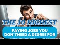 The10 highest paying jobs you don&#39;t need a degree for