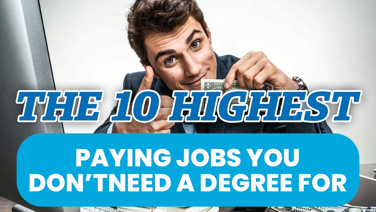 The10 highest paying jobs you don't need a degree for YouTube