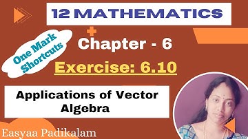 12 Maths - Chapter 6 - Exercise 6.10 - one marks shortcuts - Applications of Vector Algebra