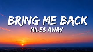 Miles Away – Bring Me Back (Lyrics) ft. Claire Ridgely