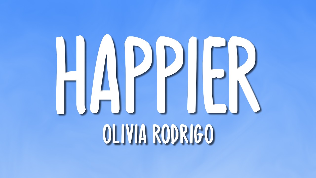 Olivia Rodrigo - happier (Lyrics)