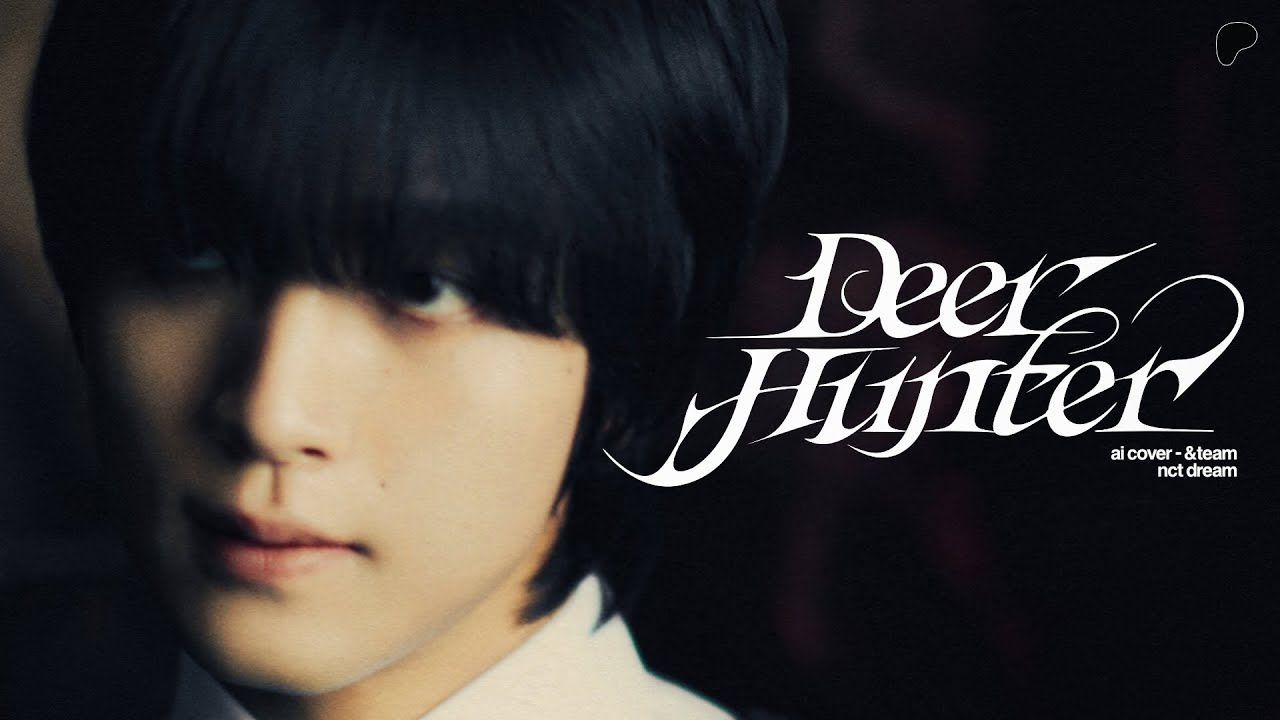 NCT DREAM - Deer Hunter · (A.I Cover) / Original by &TEAM (앤팀) PATREON REQUESTED
