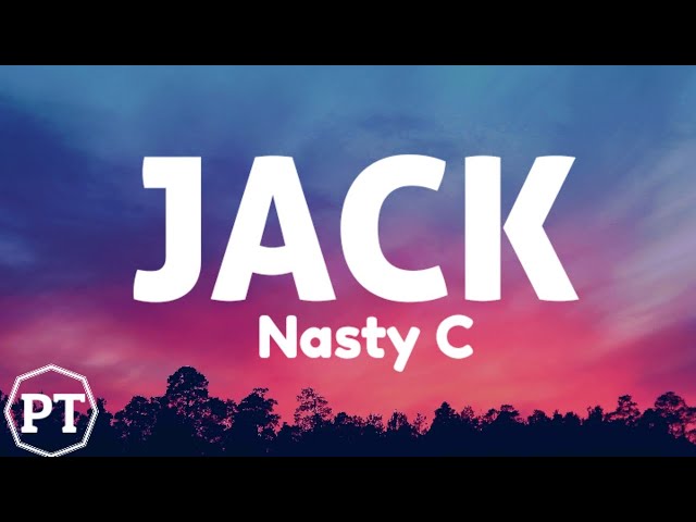 Nasty C -Jack (Official lyrics video)