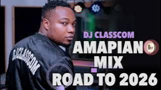 New Amapiano Mix Road to 2026 | Best Amapiano Mix 2025 - 2026 | New Amapiano Songs | Dj Classcom