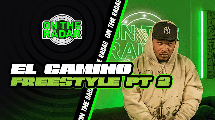 The El Camino "On The Radar" Freestyle (PART 2)
