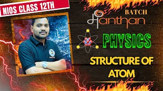 NIOS 12th Physics (312) ll Lesson-24 (Structure Of Atoms) ll Physics #nios