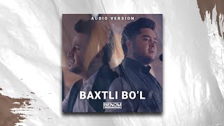 Benom Guruhi-Baxtli Bo'l | Беном-Бахтли Бўл(Audio)