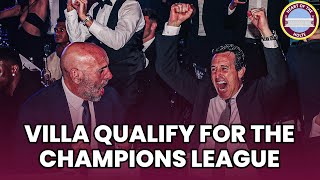 ASTON VILLA will play CHAMPIONS LEAGUE football next season! The Villa Filler Podcast