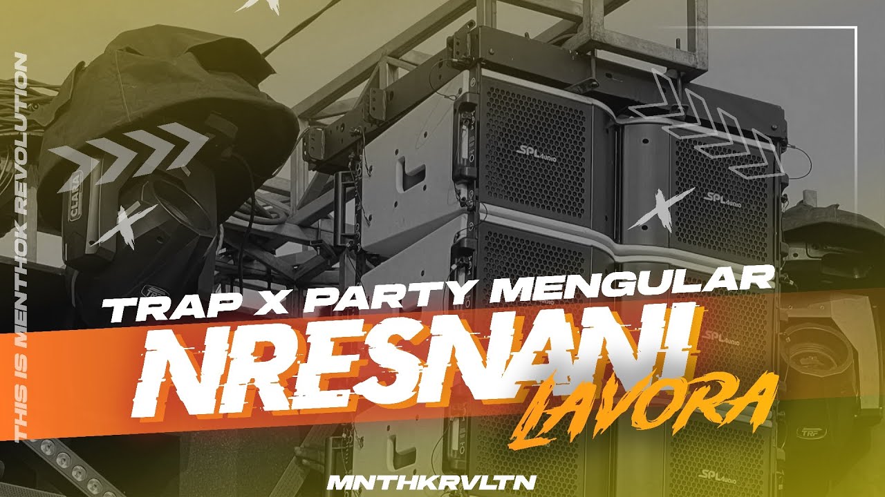 DJ NRESNANI || SLOW TRAP PARTY MENGULAR || MENTHOKRVLTN