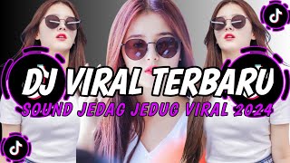 DJ VIRAL TERBARU 2024 FULL BASS JEDAG JEDUG MENGKANE FYP TIKTOK TERBARU 2024