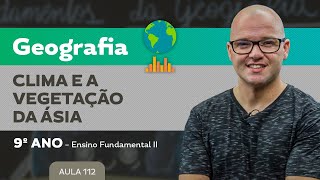 O Clima e a Vegetação da Ásia – Geografia – 9º ano – Ensino Fundamental