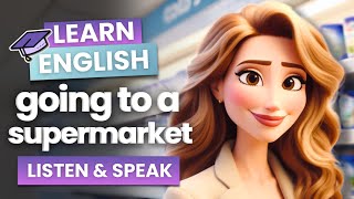 Going to a Supermarket | Improve Your English | English Listening Skills | Speaking Skills