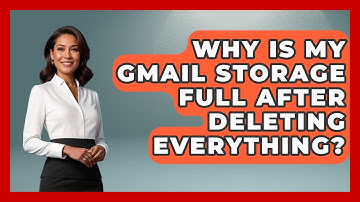 Why Is My Gmail Storage Full After Deleting Everything? - TheEmailToolbox.com