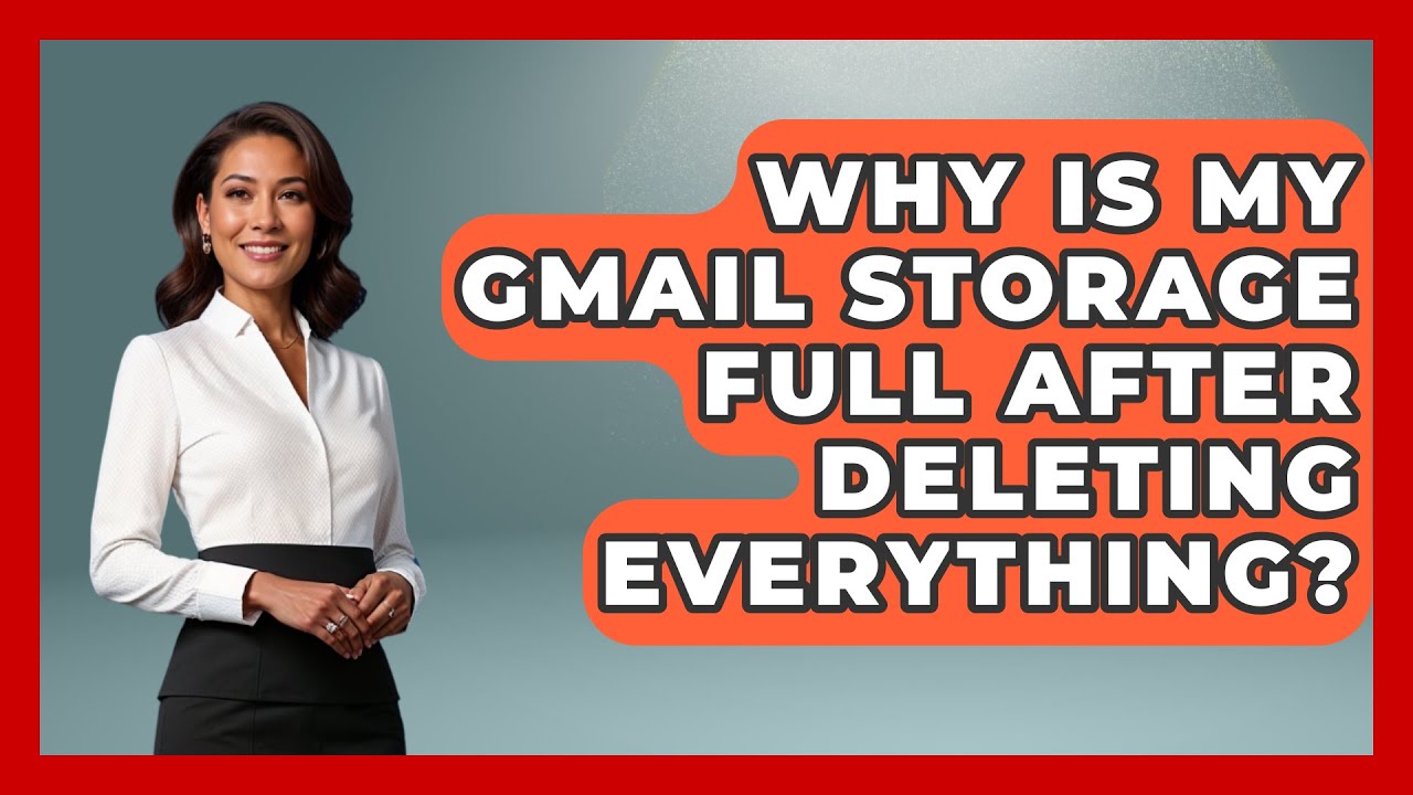 why-is-my-gmail-storage-full-after-deleting-everything