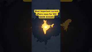 Important News and current affairs for SSC Bank UPSC Exams #generalawareness #sscexam #ssccgl #news
