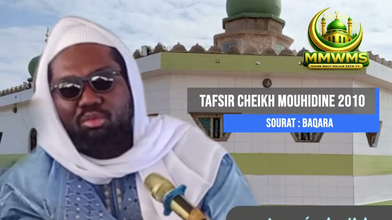 TAFSIR CHEIKH MOUHIDINE 2010 A SAGNE BAMBARA / BAQARA